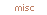 misc